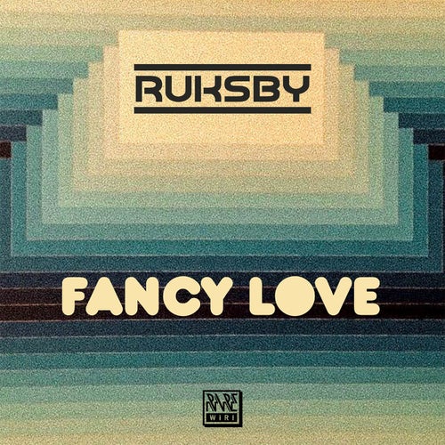 Ruksby - Fancy Love / Rare Wiri Records