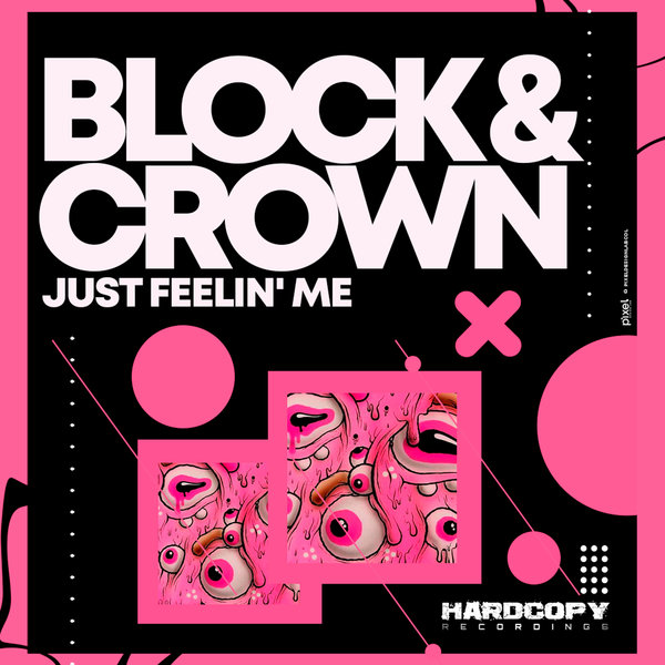 Block & Crown - Just Feelin' Me / Hardcopy Recordings