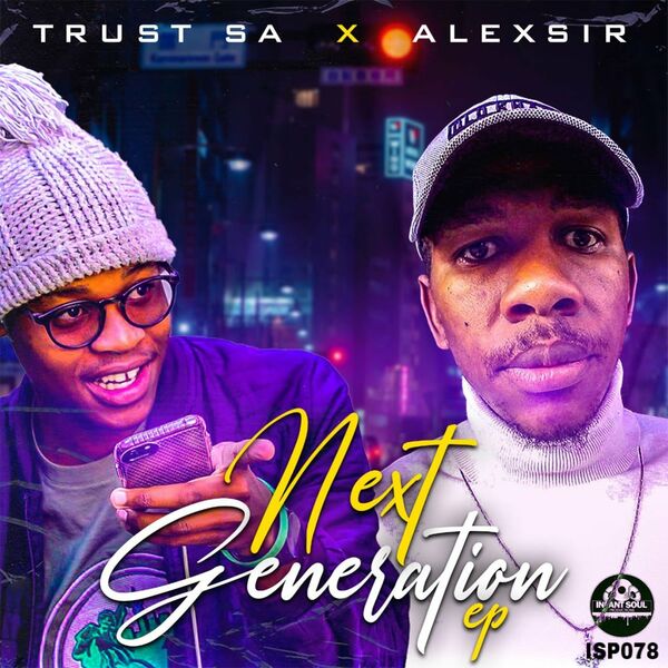 Alexsir & Trust SA - Next Generation / Infant Soul Productions
