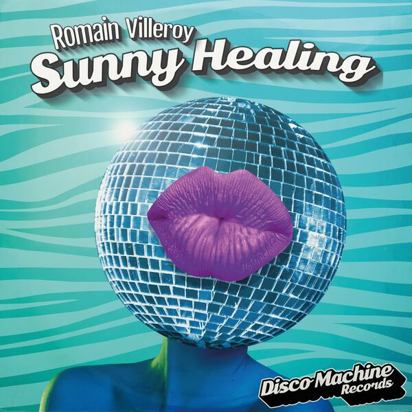 Romain Villeroy - Sunny Healing / Disco Machine Records