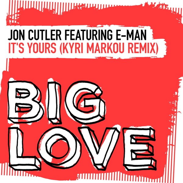 Jon Cutler ft E-Man - It's Yours (Kyri Markou Extended Remix) / Big Love