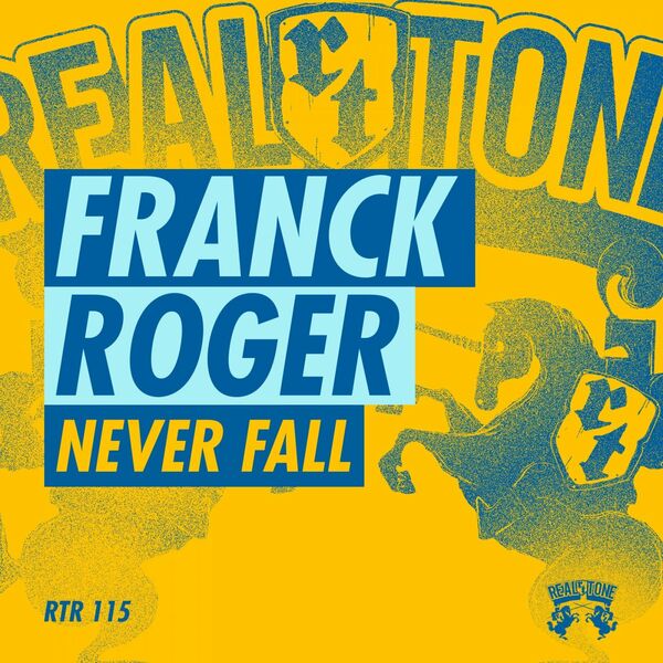 Franck Roger - Never Fall / Real Tone Records