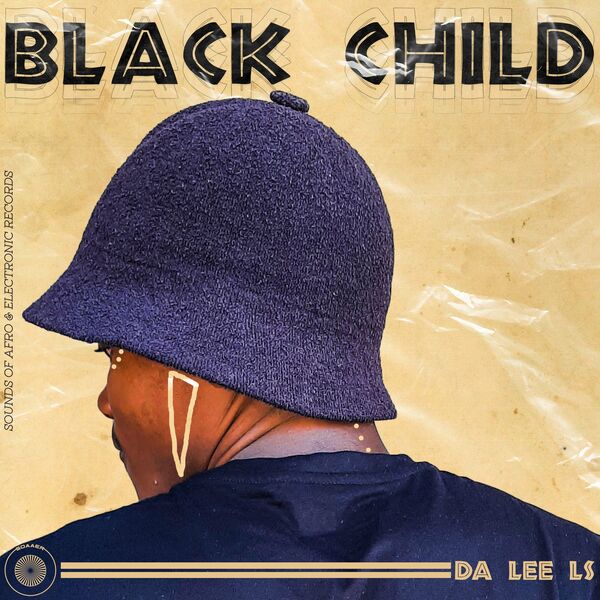 Da Lee LS - Black Child / Sounds Of Afro & Electronic