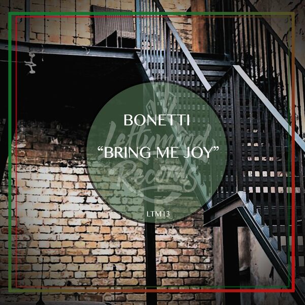 Bonetti - Bring Me Joy / Leftymood Records