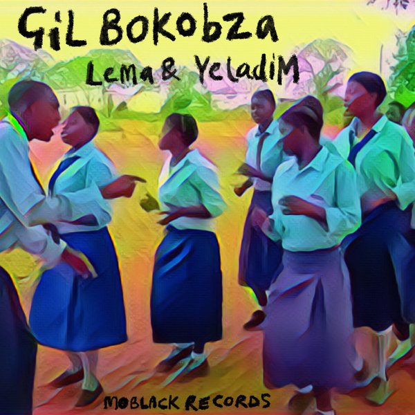 Gil Bokobza - Lema & YeladiM / MoBlack Records