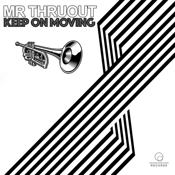 Mr. Thruout - Keep On Moving / Sound-Exhibitions-Records