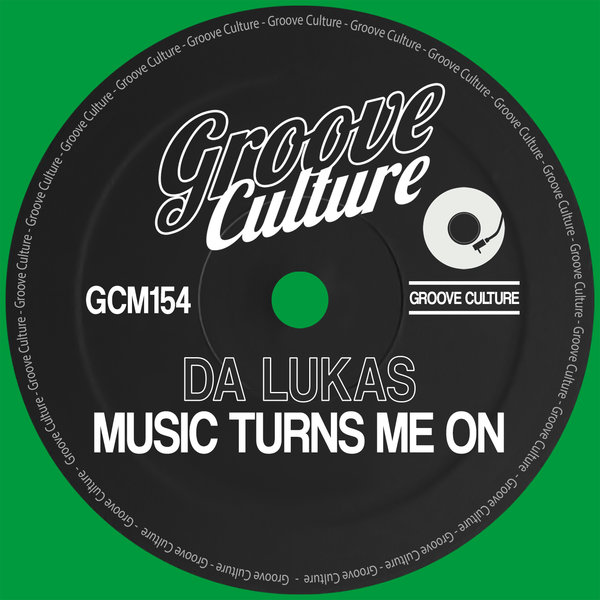 Da Lukas - Music Turns Me On EP / Groove Culture
