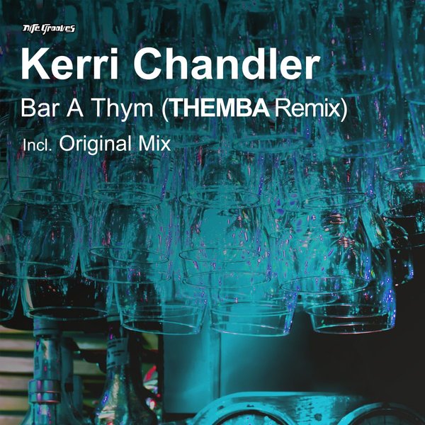 Kerri Chandler - Bar A Thym (Themba Remix) / Nite Grooves