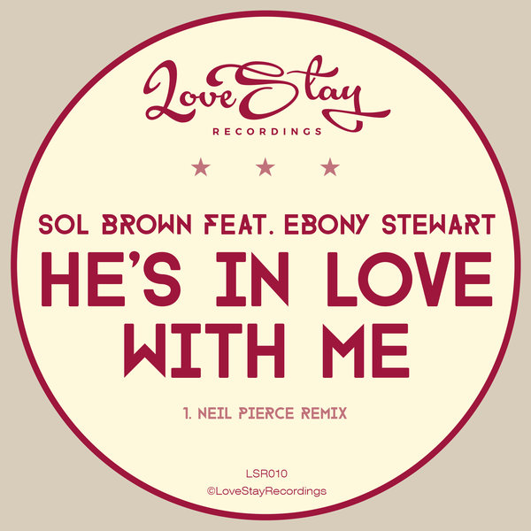 Sol Brown - He's In Love With Me / Love Stay Recordings