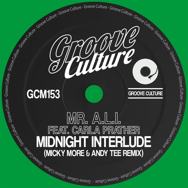 Mr. A.L.I. Feat. Carla Prather - Midnight Interlude (Micky More & Andy Tee Remix) / Groove Culture