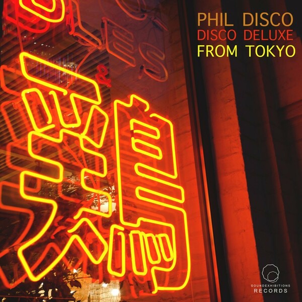 Phil Disco - Disco Deluxe From Tokyo / Sound-Exhibitions-Records