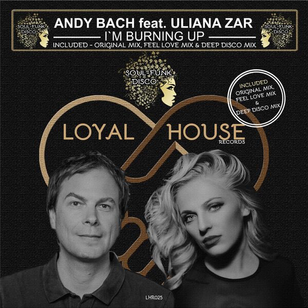 Andy Bach ft Uliana Zar - I'm Burning Up / Loyal House Records