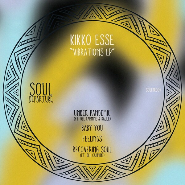 Kikko Esse - Vibrations - EP / Soul Departure Recordings