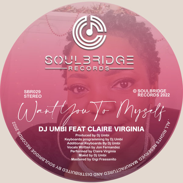 DJ Umbi Feat. Claire Virginia - Want You To Myself / Soulbridge Records