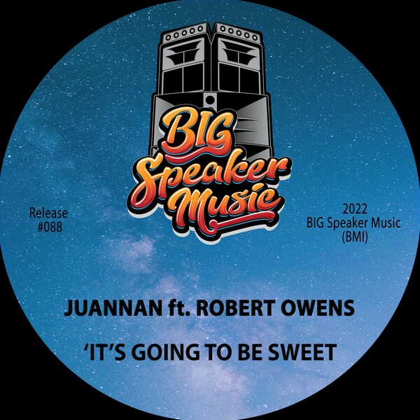 Juannan ft Robert Owens - It's Going To Be Sweet / BIG Speaker Music