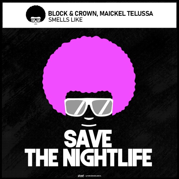 Block & Crown - Smells Like / Save The Nightlife