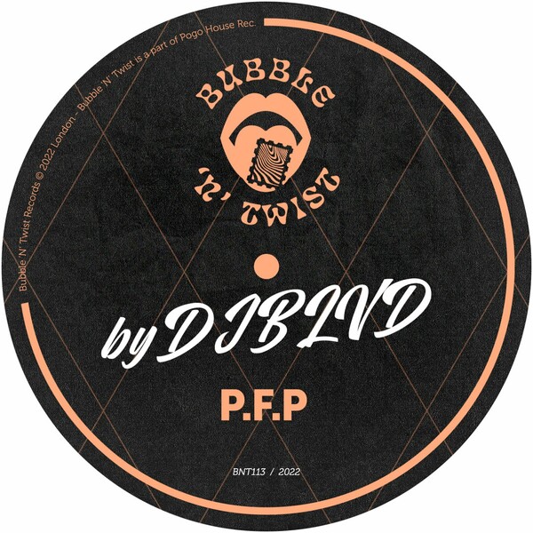 byDJBLVD - P.F.P / Bubble 'N' Twist Records