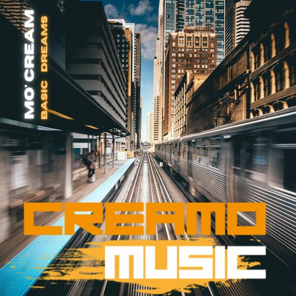 Mo'Cream - Basic Dreams / Creamo Music