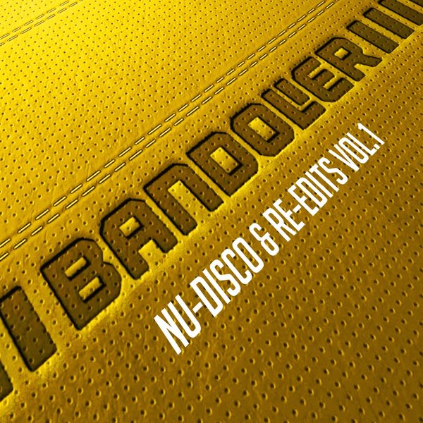 VA - Nu-Disco & Re-Edits, Vol 1 / Bandolier