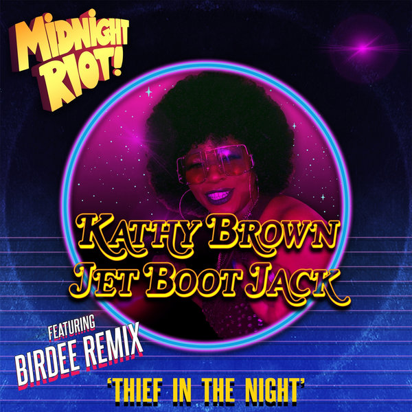 Kathy Brown & Jet Boot Jack - Thief in the Night / Midnight Riot