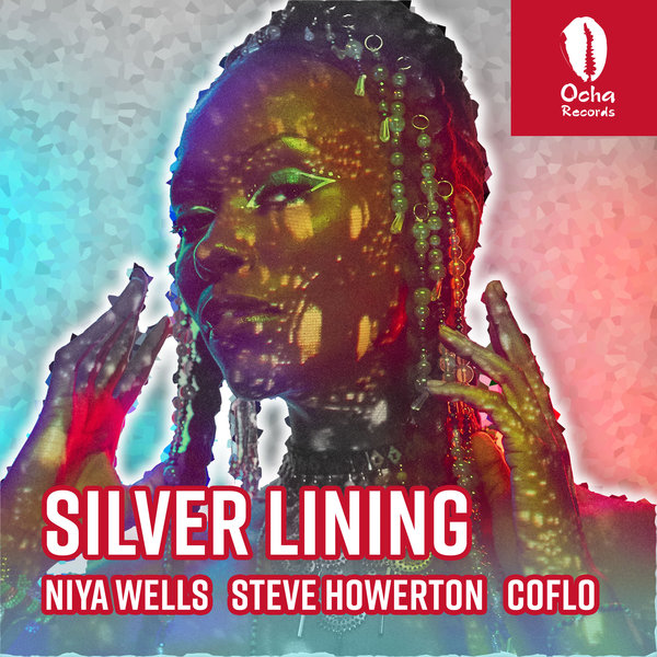Coflo, Niya Wells & Steve Howerton - Silver Lining / Ocha Records
