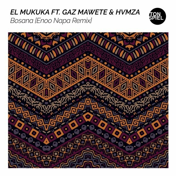 El Mukuka, Gaz Mawete, Hvmza - Bosana (Enoo Napa Remix) / TONSPIEL Recordings