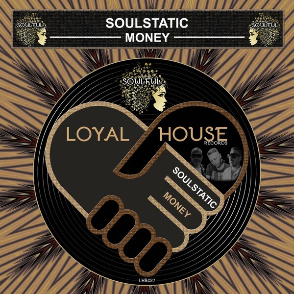 Soulstatic - Money / Loyal House Records
