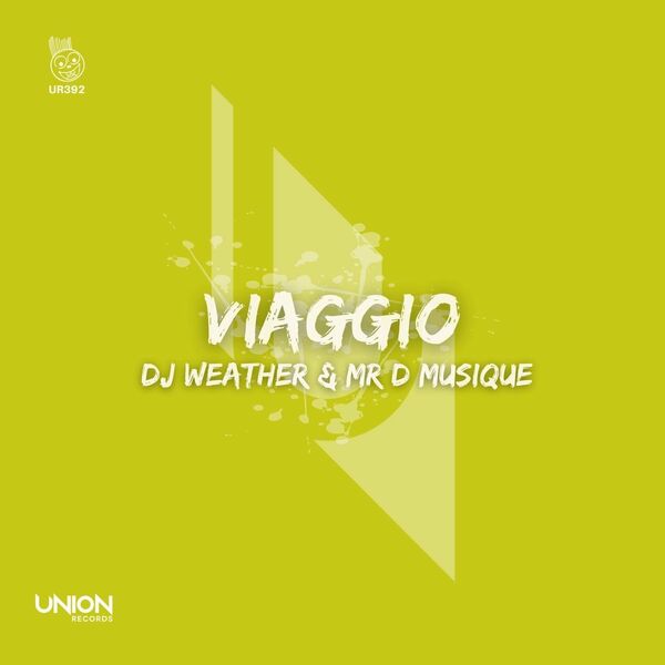 DJ Weather & Mr D Musique - Viaggio / Union Records