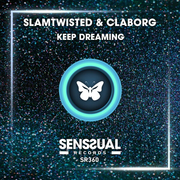 SLAMTWISTED & Claborg - Keep Dreaming / Senssual Records