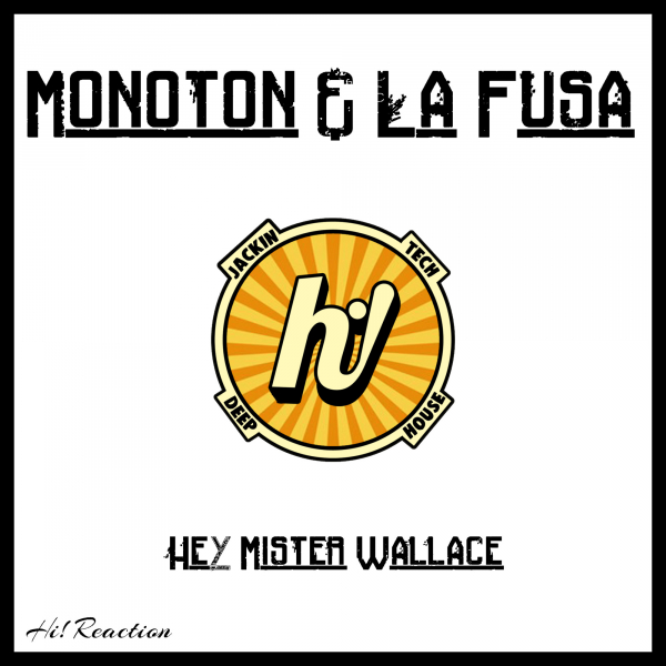 Monoton & La Fusa - Hey Mister Wallace / Hi! Reaction