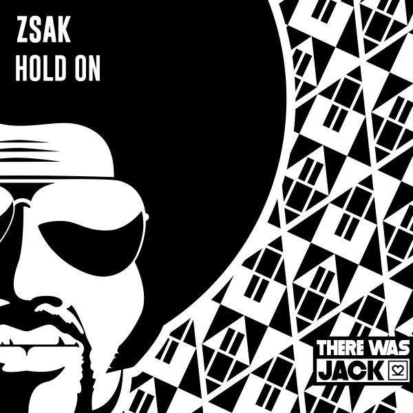 Zsak - Hold On / There Was Jack