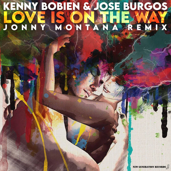 Kenny Bobien & Jose Burgos - Love Is On The Way ( Jonny Montana Sax Remix) / New Generation Records