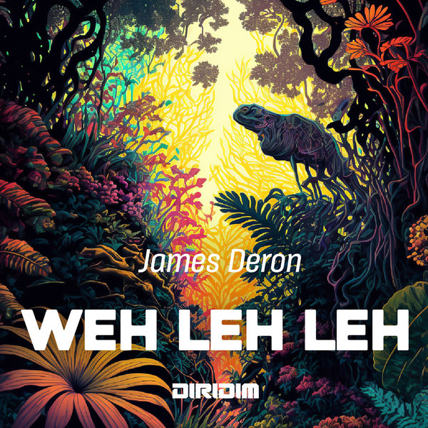 James Deron - WEH LEH LEH / DIRIDIM