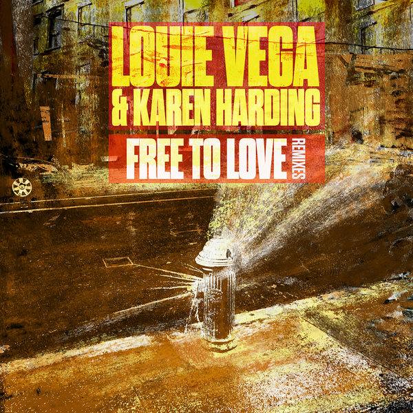 Louie Vega, Karen Harding - Free To Love (Remixes) / Nervous