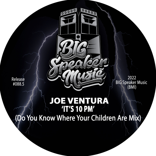 Joe Ventura - It's 10 PM (Do You Know Where Your Children Are) / Big Speaker Music