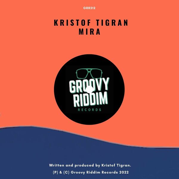 Kristof Tigran - Mira / Groovy Riddim Records