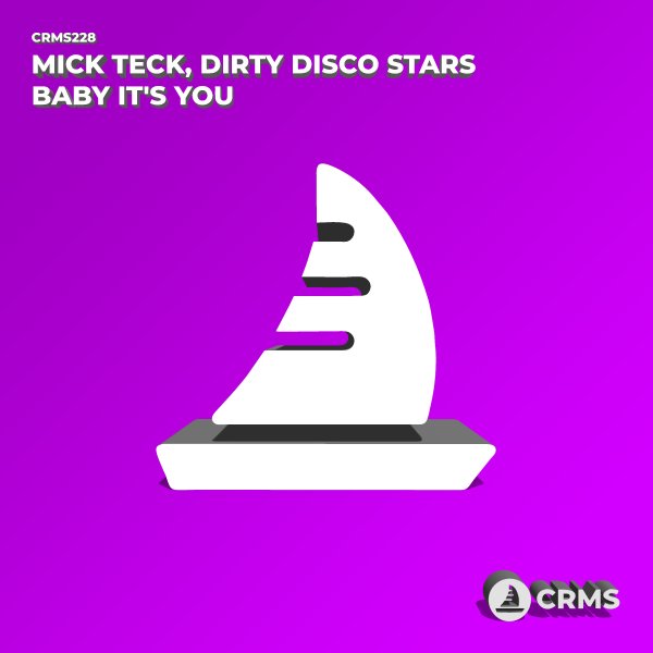 Mick Teck, Dirty Disco Stars - Baby It's You / CRMS Records