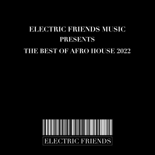 VA - The Best of Afro House 2022 / ELECTRIC FRIENDS MUSIC