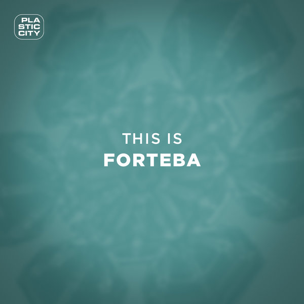 Forteba - This is Forteba / Plastic City