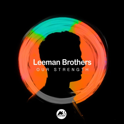 Leeman Brothers, M-Sol DEEP - Our Strength / M-Sol DEEP