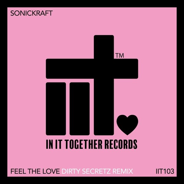 Sonickraft - Feel The Love Remix / In It Together Records