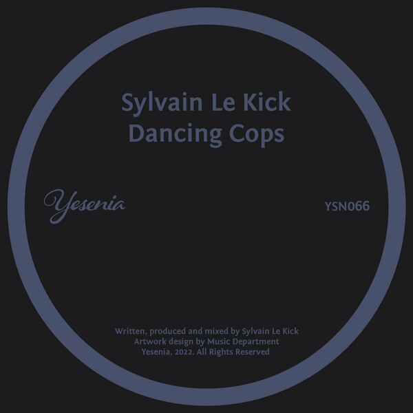 Sylvain Le Kick - Dancing Cops / Yesenia