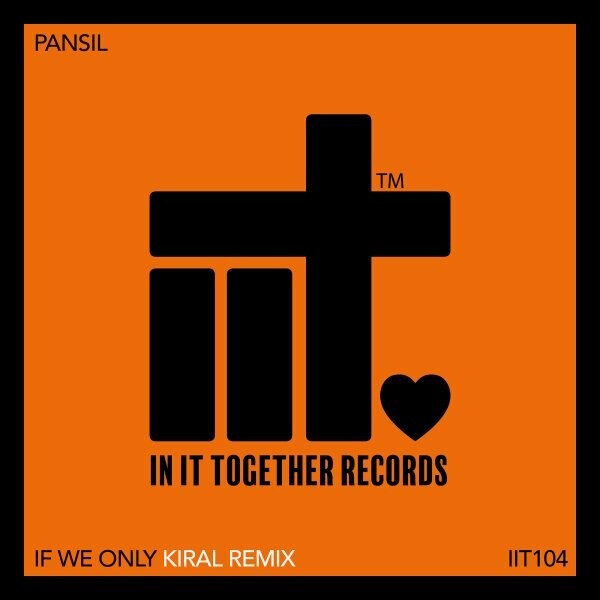 Pansil - If We Only Remix / In It Together Records