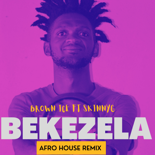 Brown Ice - Bekezela (feat. SkiinnyG) [Remix] / Muziknowledge