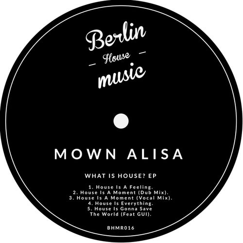 Mown Alisa - What Is House? / Berlin House Music