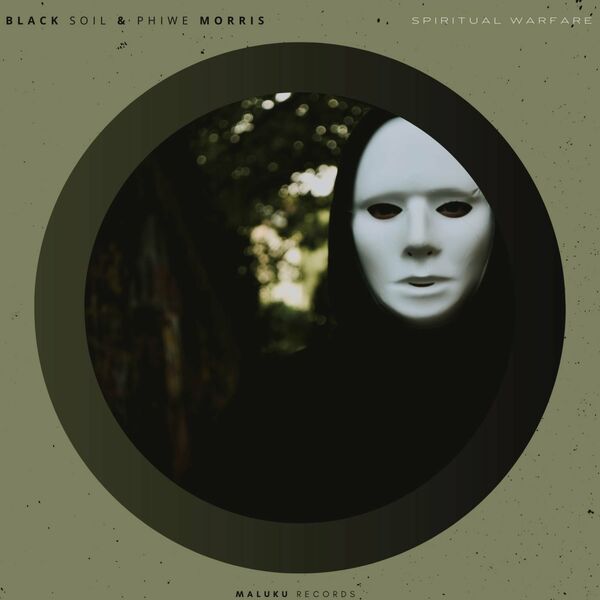 Black Soil & Phiwe Morris - Spiritual Warfare / Maluku Records