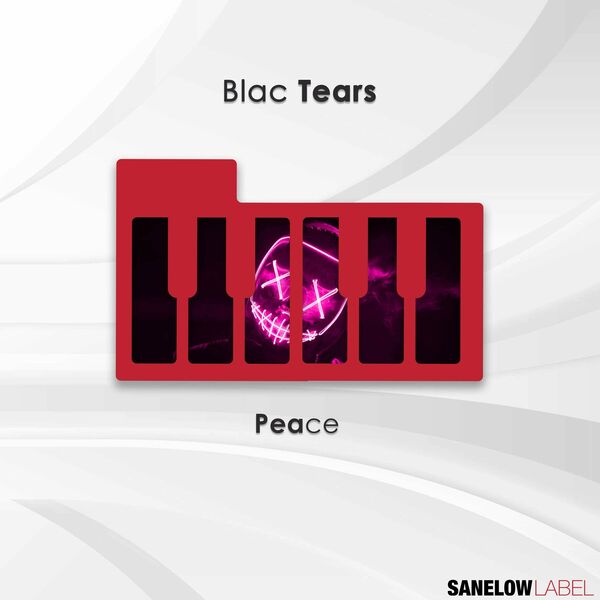 Blac Tears - Peace / Sanelow Label