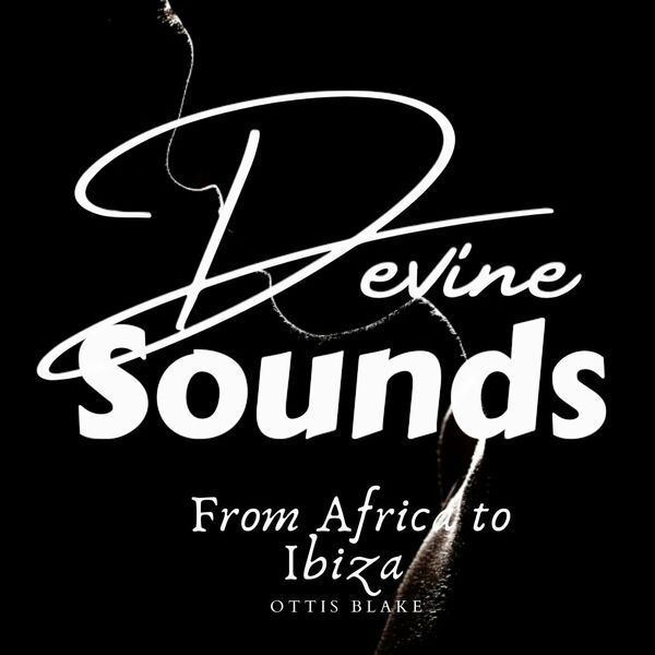 Ottis Blake - From Africa to Ibiza / Devine Sounds