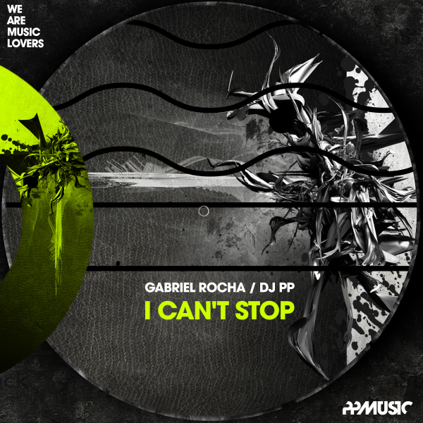 Gabriel Rocha & DJ PP - I Can't Stop / PPmusic