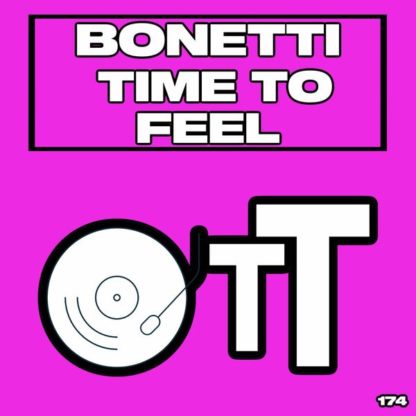 Bonetti - Time To Feel / Over The Top